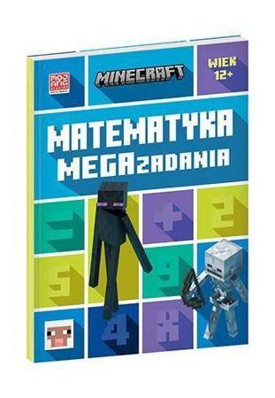 Książeczka Minecraft. Matematyka. Megazadania. 12+