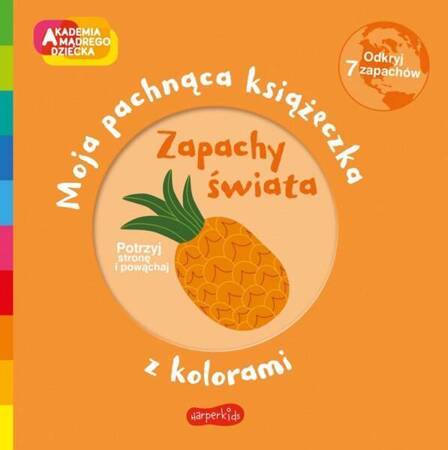 Książeczka pachnąca Akademia Mądrego Dziecka Zapachy Świata